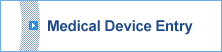 Medical Device Entry